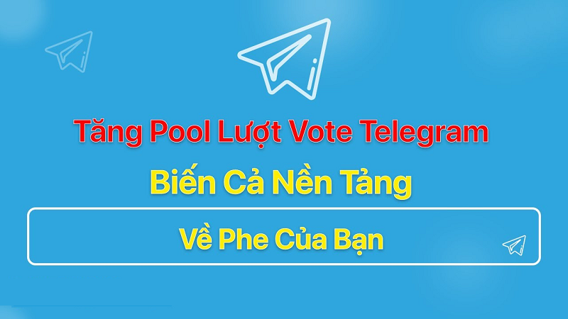 Tăng vote cuộc thăm dò ý kiến trên telegram